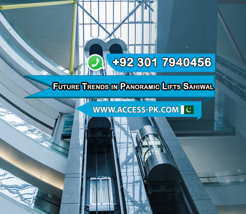 Future-Trends-in-Panoramic-Lifts-in-Sahiwal-Pakistan