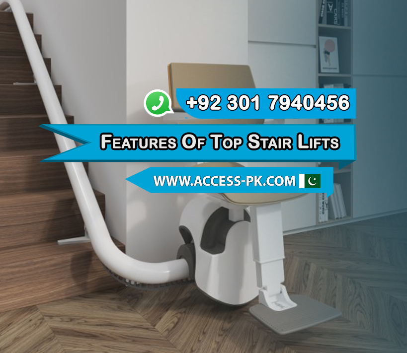 Key Features of Top Stair Lifts