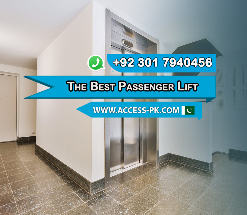 Elevate Your Experience with the Best Passenger Lift