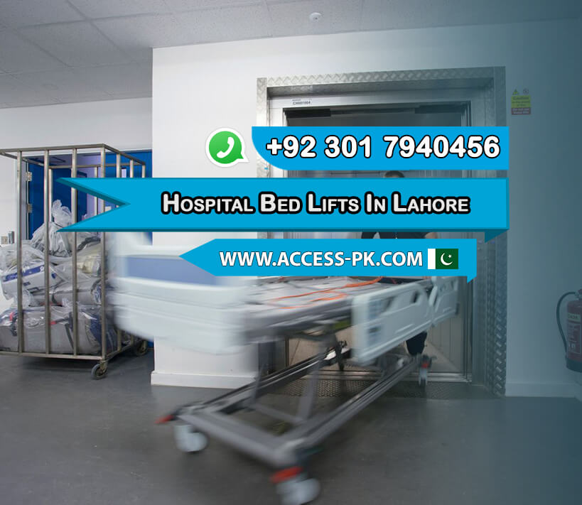 Installing Hospital Bed Lifts in Lahore for Superior Support