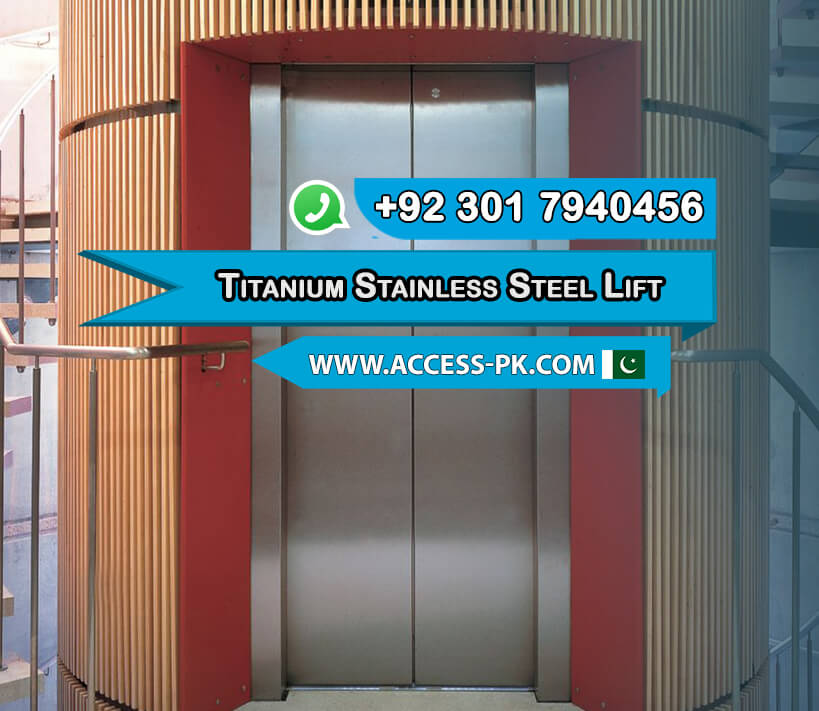Get Free Estimate on Titanium Stainless Steel Lift for Pakistani Buildings