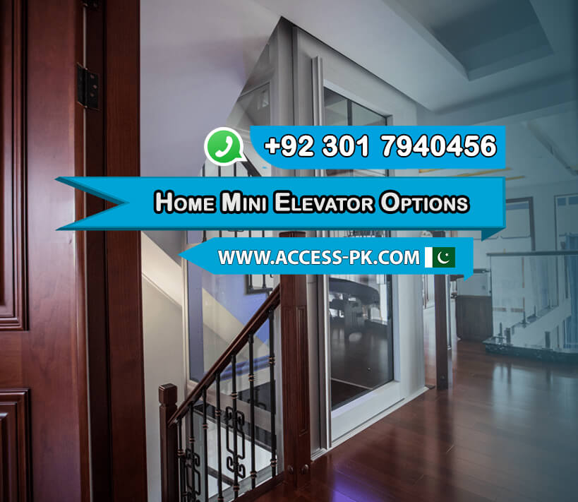 Affordable Home Mini Elevator Options Available in Pakistan