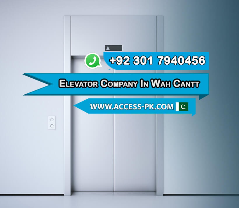 Top Elevator Company in Wah Cantt: Quality Lifts and Services