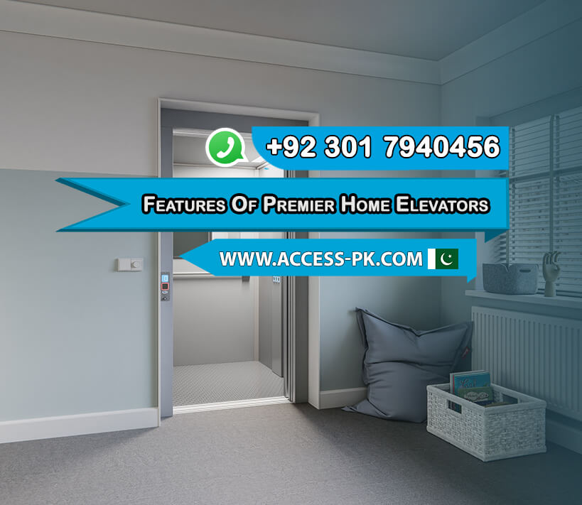 Top Features of Premier Home Elevators in Pakistan