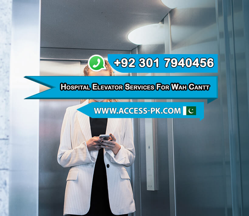 Top-Quality Hospital Elevator Services for Wah Cantt Community