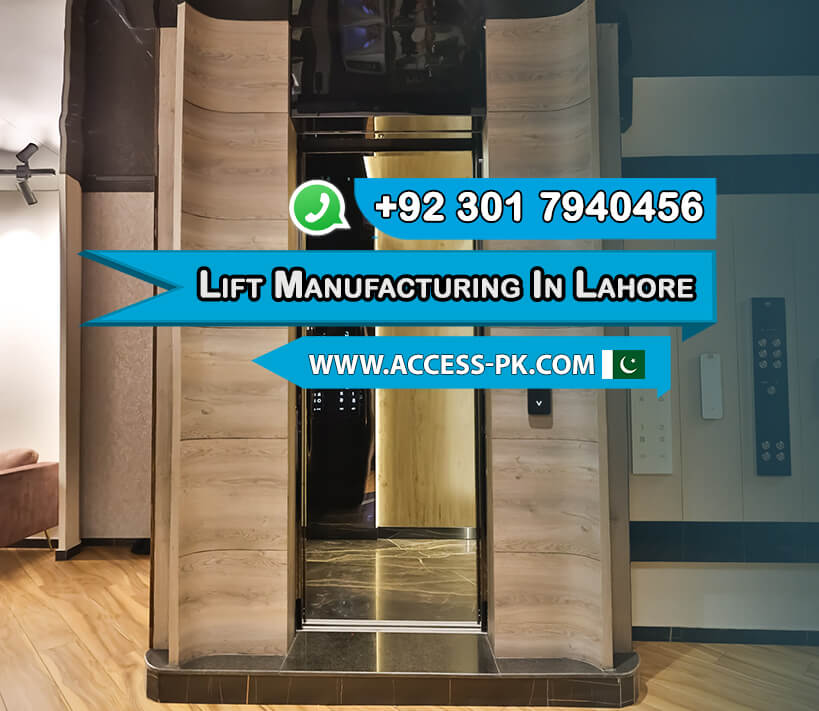 Key Features and Benefits of Lift Manufacturing in Lahore