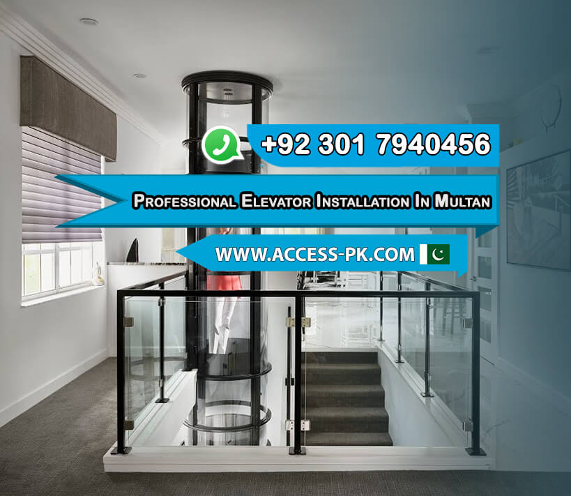 Why Choose Professional Elevator Installation in Multan?