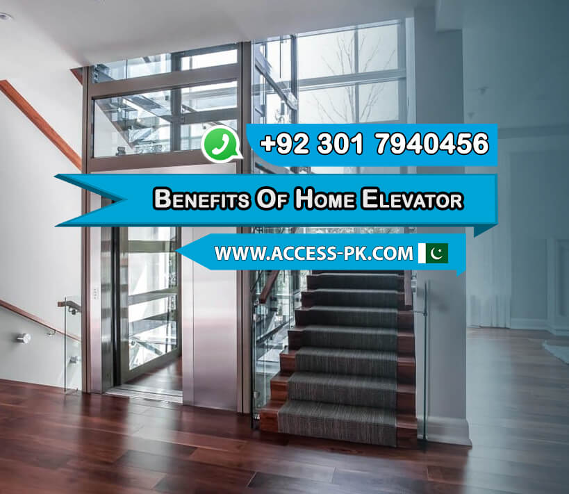 Benefits of Installing a Home Elevator in Lahore