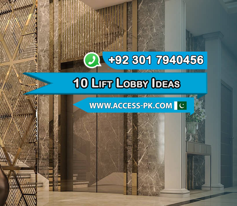 Top 10 Lift Lobby Ideas to Inspire You in 2024