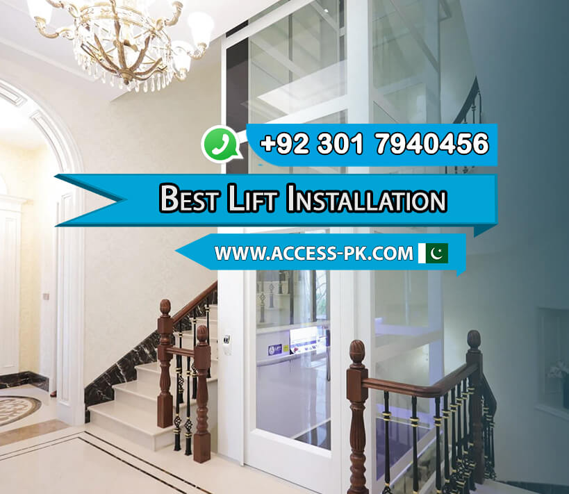 Why Choose the Best Lift Installation Company in Islamabad?