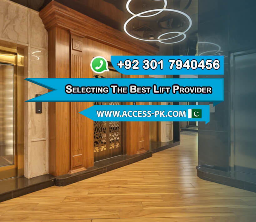 The Importance of Selecting the Best Lift Provider in Lahore