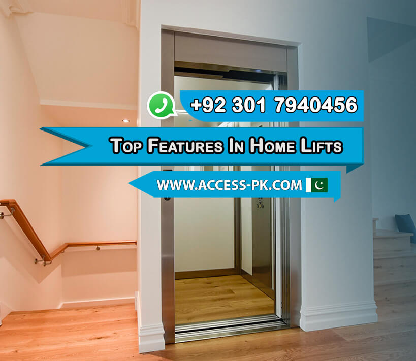 Top Features to Look for in Home Lifts