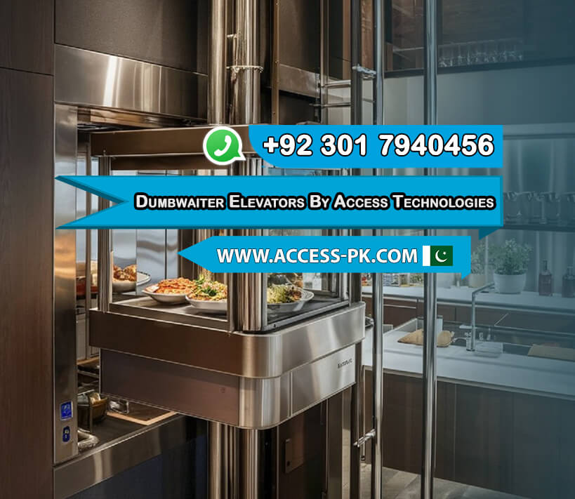 Access Technologies: Right Company for Dumbwaiter Installation in Lahore