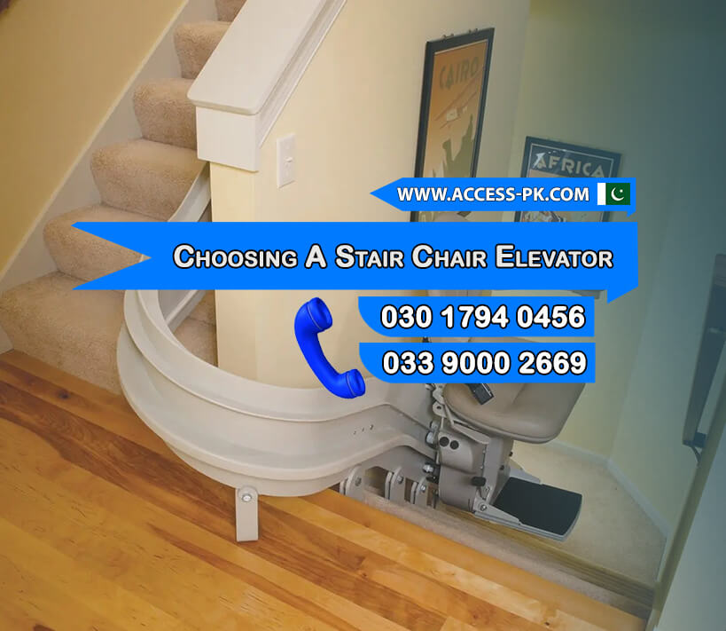 Factors to Consider When Choosing a Stair Chair Elevator