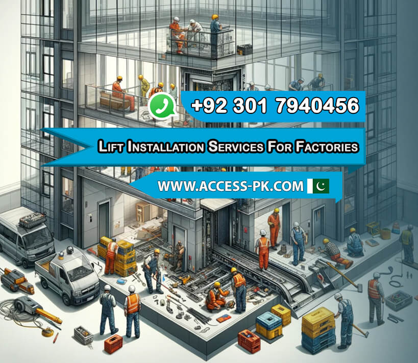 Top-Rated Lift Installation Services for Factories in Faisalabad