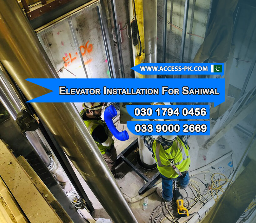 Access Technologies – Leading the Way in Elevator Installation for Sahiwal