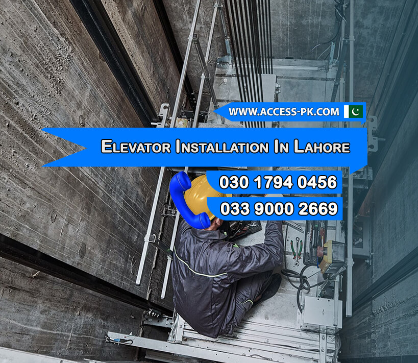 Why Choose Access Technologies for Elevator Installation in Lahore?