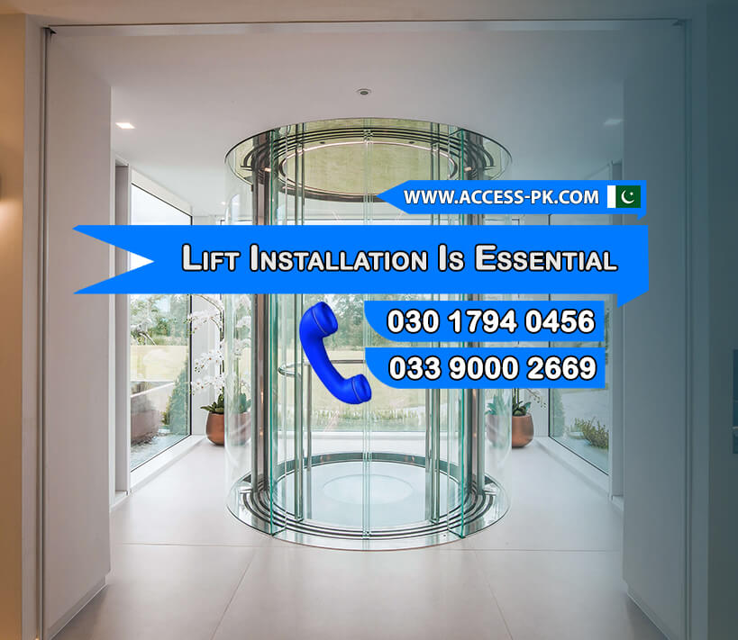 Why Lift Installation is Essential for Homes and Businesses