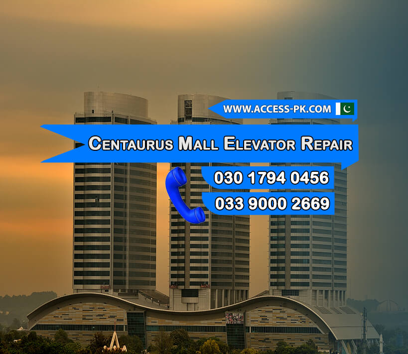 Centaurus Mall Islamabad Elevator Repair for Maximize Performance