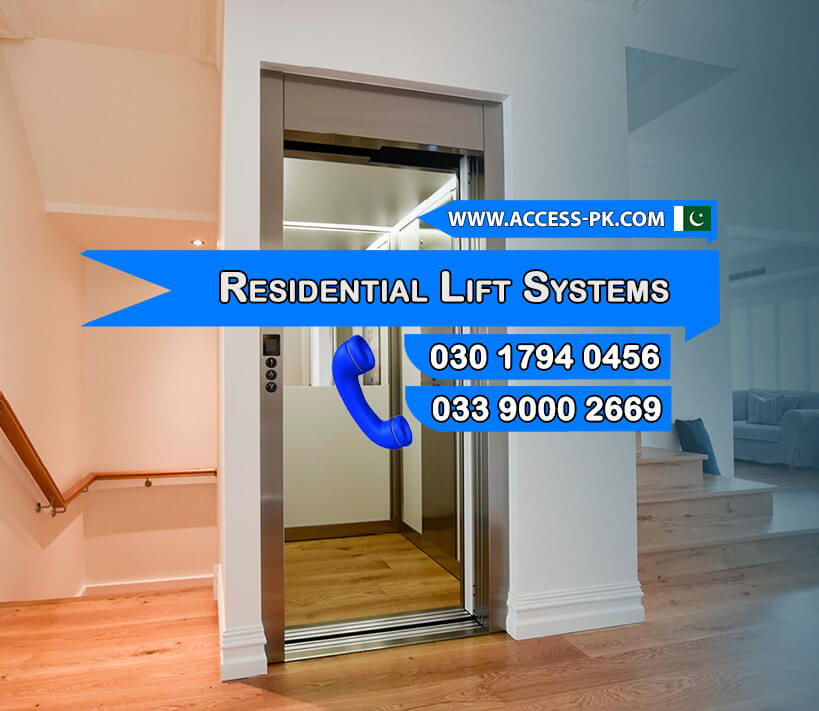 Choosing the Right Residential Lift Systems for Your Home