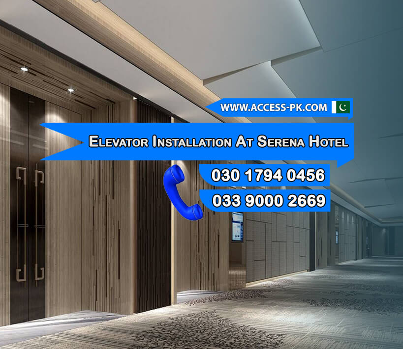 Reliable and Efficient Elevator Services at Serena Hotel Islamabad