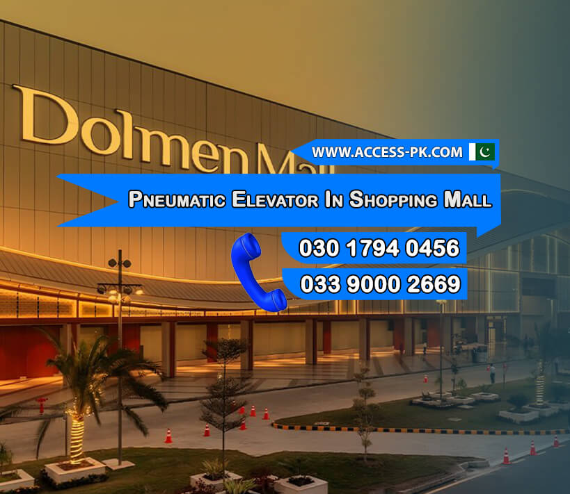 A newly developed Pneumatic Elevator system in Dolmen Mall Lahore