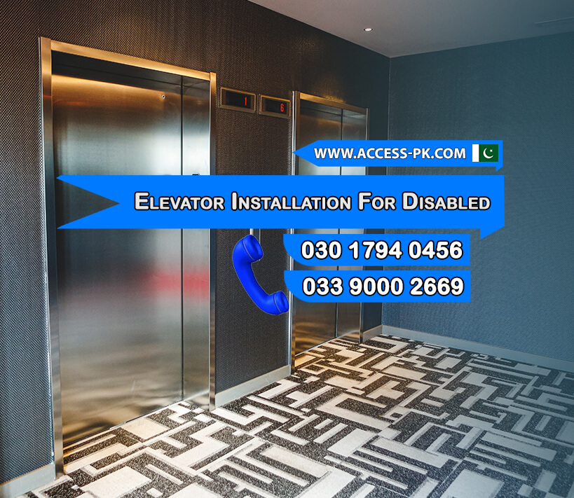 Best Elevator Installation for Disabled Residents in pakistan
