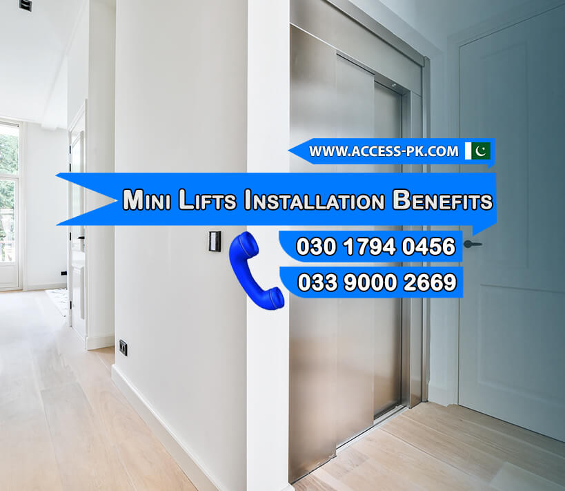 Benefits of Installing Mini Lifts in Residential and Commercial Buildings