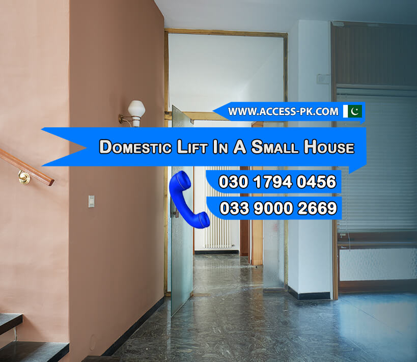 Get Our Services for Installing a Domestic Lift in a Small House