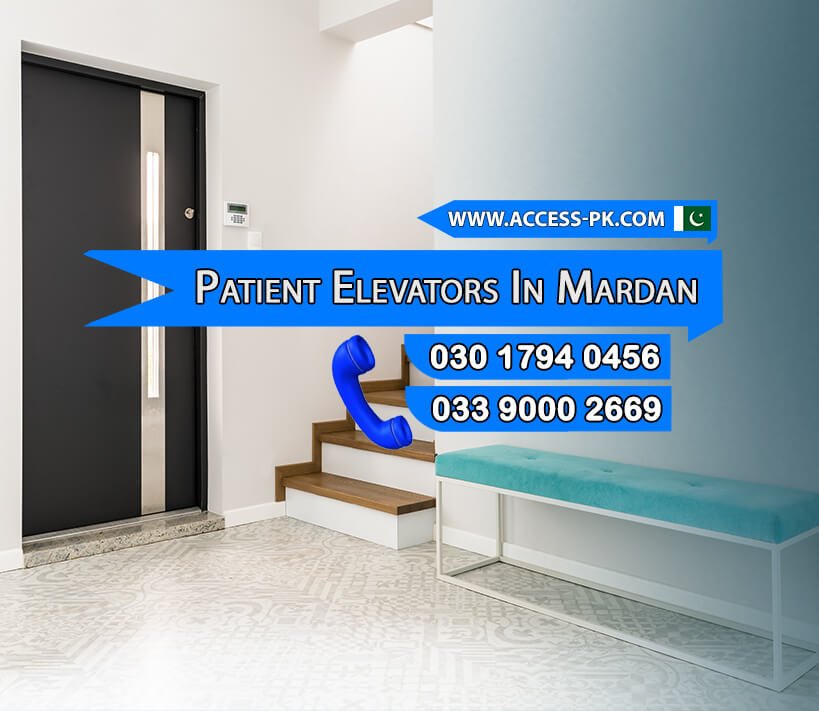 Why Access Technologies Is a Trusted Name for Patient Elevators in Mardan