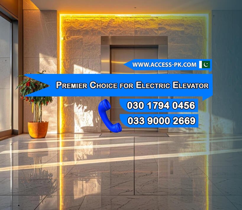 Access Technologies – A Premier Choice for Electric Elevator Installation in Lahore, Pakistan