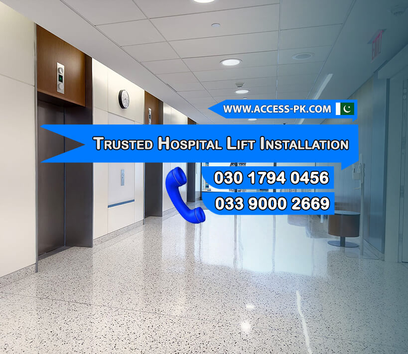 Access Technologies – A Trusted Hospital Lift Installation Company for Healthcare Institutions in Islamabad & Rawalpindi