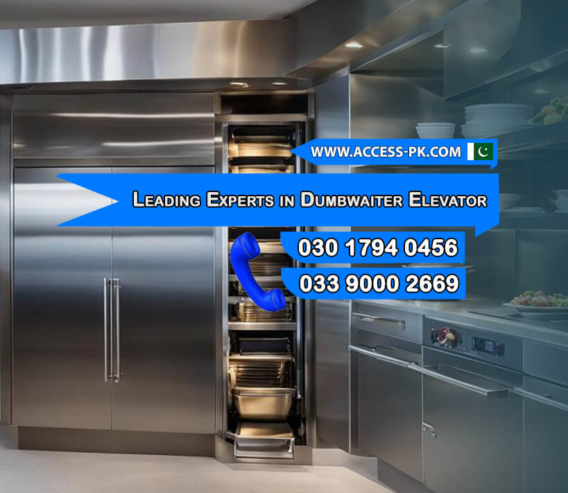 Access Technologies – Leading Experts in Dumbwaiter Elevator Installation Services for Lahore’s Restaurant Industry