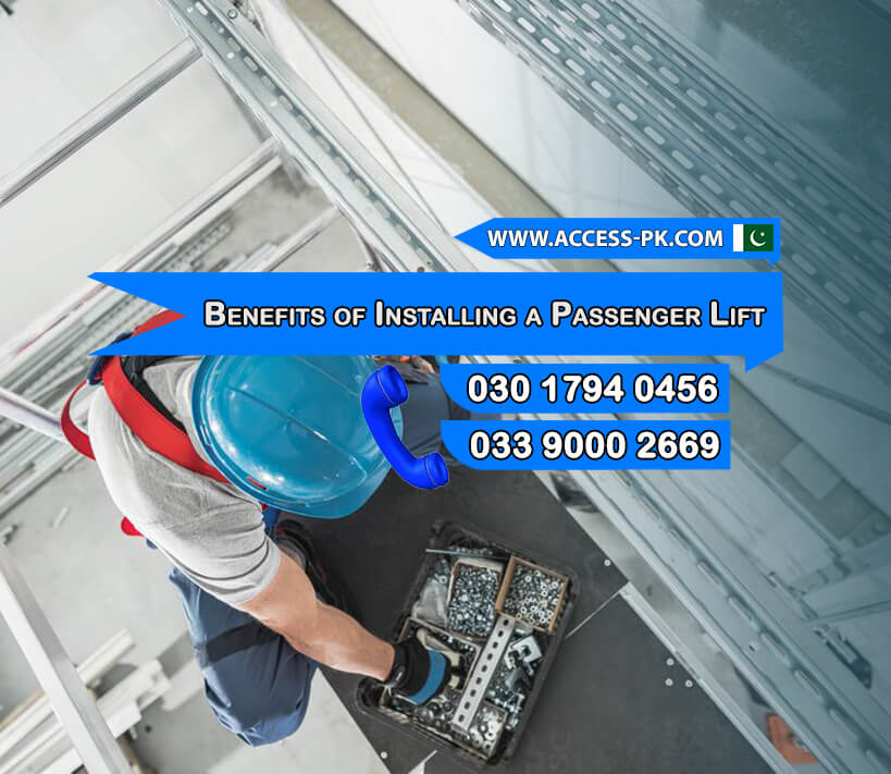 Key Benefits of Installing a Passenger Lift for 2 Person Price in Pakistan