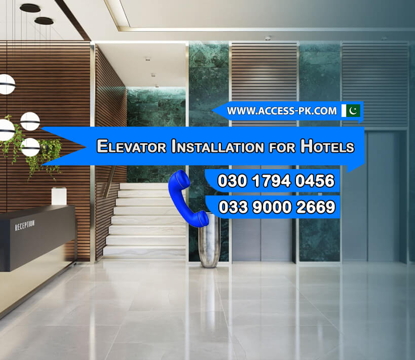 Premium Elevator Installation for Hotels and Resorts in Islamabad