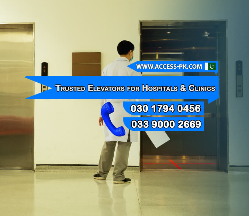Access Technologies – Pakistan’s Trusted Partner for Elevator Solutions for Hospitals and Clinics