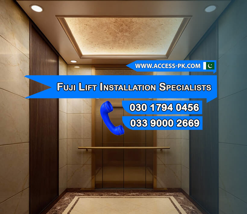 Access Technologies – Professional Specialists in Fuji Passenger Lift Installation for Commercial Projects Across Pakistan