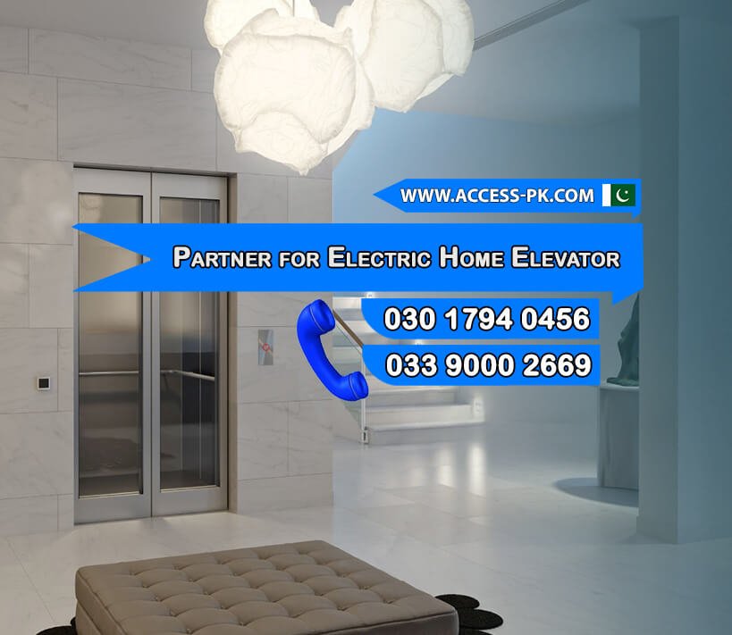 Access Technologies – Your Trusted Partner for Electric Home Elevator Installation in Pakistan