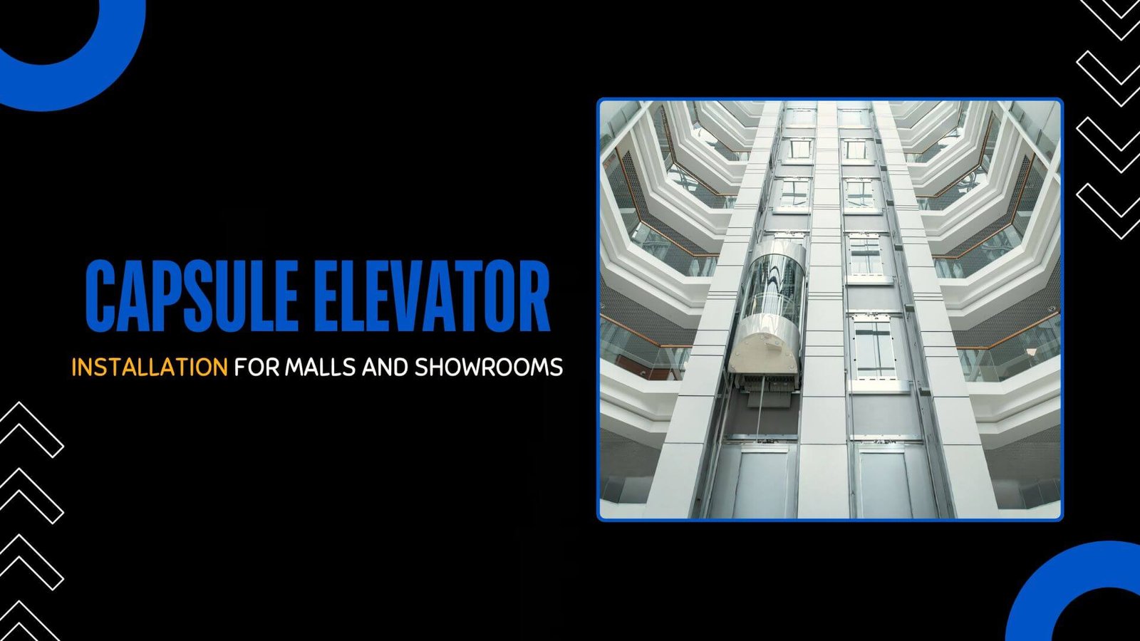 Glass Capsule Elevator Installation for Malls and Showrooms in Pakistan