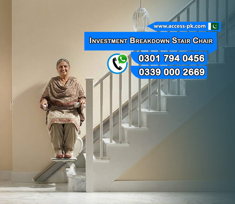 Complete Investment Breakdown for an Electric Stair Chair in Pakistan