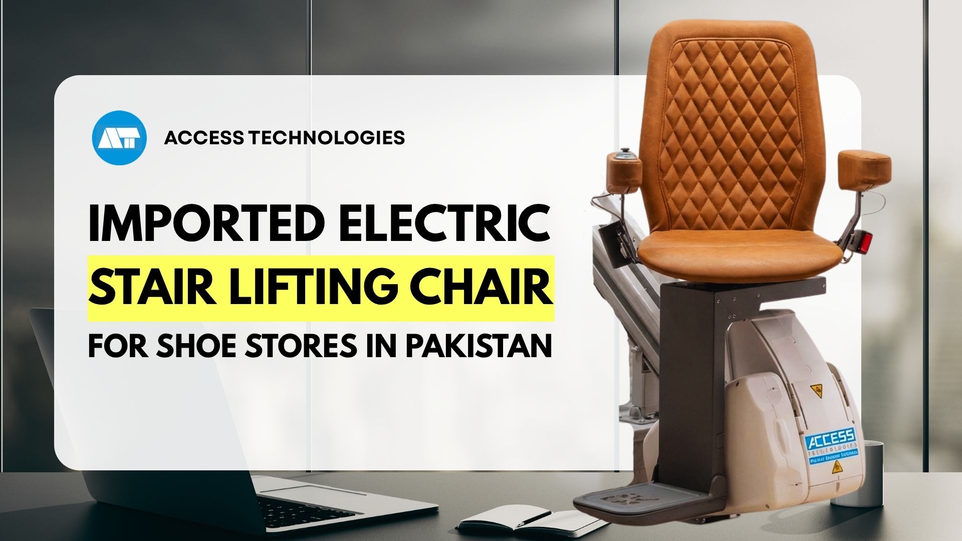 Imported Electric Stair Lifting Chair for Shoe Stores in Pakistan