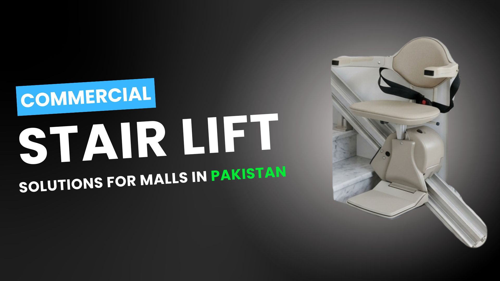 Commercial Stair Lift Solutions for Shopping Malls in Pakistan